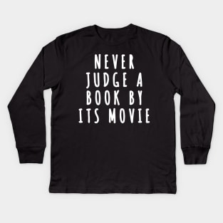 Never Judge a Book by Its Movie Kids Long Sleeve T-Shirt